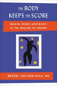 The Body Keeps the Score - Bessel van der Kolk